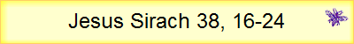 Jesus Sirach 38, 16-24